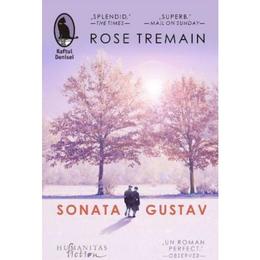 Sonata Gustav - Rose Tremain, editura Humanitas