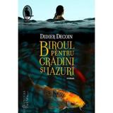 Biroul pentru Gradini si Iazuri - Didier Decoin, editura Humanitas