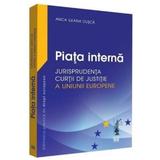 Piata interna - Anca Ileana Dusca, editura Universul Juridic