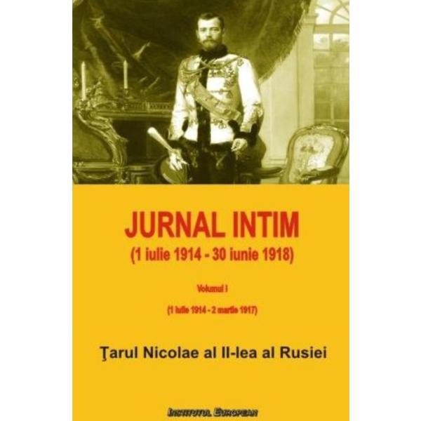 Jurnal intim Vol.1 - Tarul Nicolae al II-lea al Rusiei, editura Institutul European