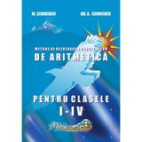 Matematica-  Clasele 1-4 - Culegere si metode de rezolvare - Gheorghe Adalbert Schneider, editura Hyperion