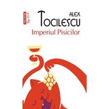 Imperiul pisicilor - Alex Tocilescu, editura Polirom