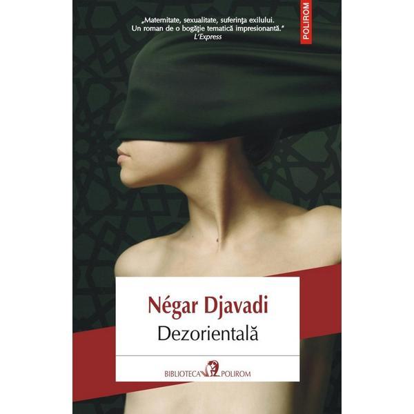 Dezorientala - negar djavadi, editura polirom
