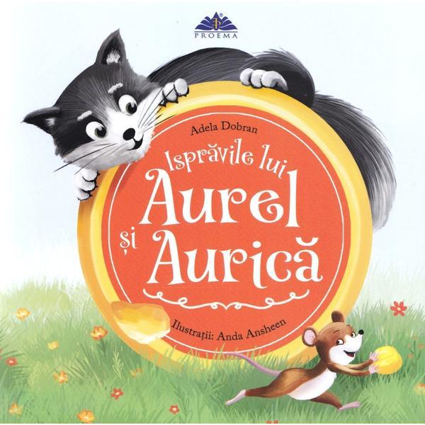 Ispravile lui Aurel si Aurica - Adela Dobran, editura Proema