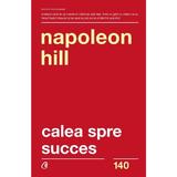 Calea spre succes ed.2 - napoleon hill