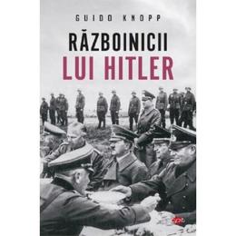 Razboinicii lui hitler - guido knopp, editura litera