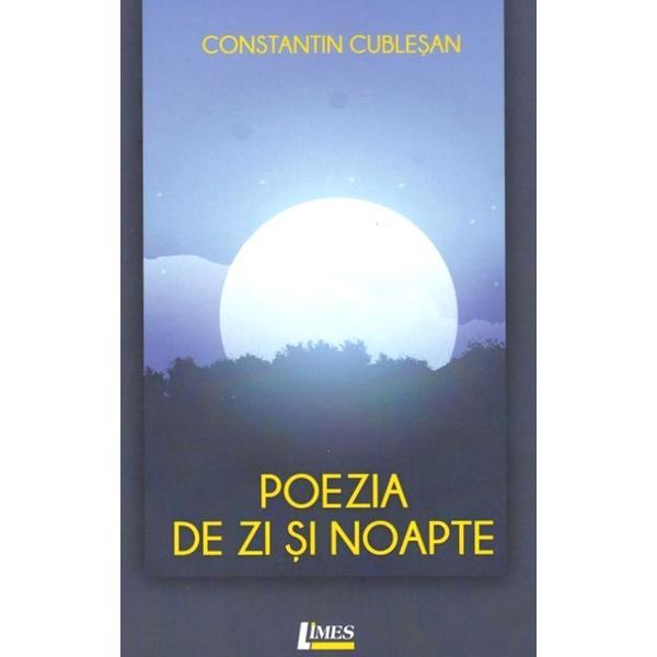 Poezia de zi si noapte - Constatin Cublesan, editura Limes
