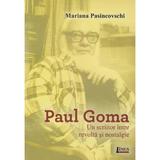 Paul Goma, un scriitor intre revolta si nostalgie - Mariana Pasincovschi, editura Limes
