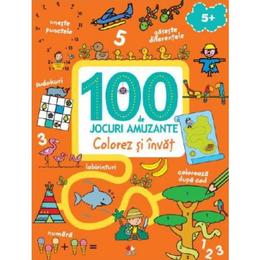 100 de jocuri amuzante - colorez si invat, editura litera