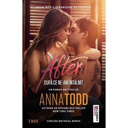 After. dupa ce ne-am intalnit - anna todd, editura trei