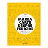 Marea carte despre fericire - Leo Bormans, editura Litera