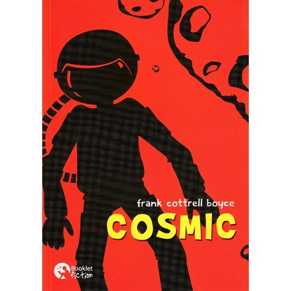 Cosmic - frank cottrell boyce, editura Booklet