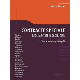 Contracte speciale reglementate in codul civil. sinteze teoretice si teste grila - camelia spasici, editura hamangiu