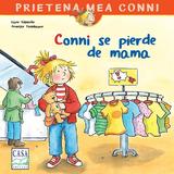 Conni se pierde de mama - Liane Schneider, Annette Steinhauer, editura Casa