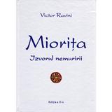 Miorita, izvorul nemuririi - Victor Ravini, editura Alcor