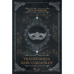 Tradatoarea baru cormoran - seth dickinson, editura paladin