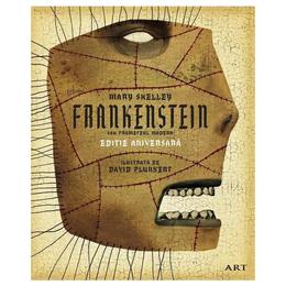 Frankstein sau prometeul modern - mary shelley, david plunkert