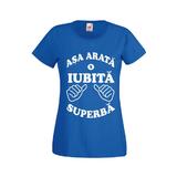 Tricou personalizat Fruit of the loom dama Asa arata o Iubita superba S albastru