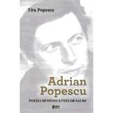 Adrian Popescu sau poezia reminiscentelor sacre - Titu Popescu, editura Limes