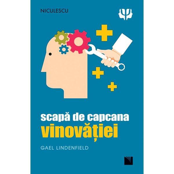Scapa de capcana vinovatiei - gael lindenfield
