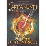 Cartea nuntii - george calinescu