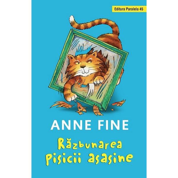 Razbunarea pisicii asasine - Anne Fine, editura Paralela 45
