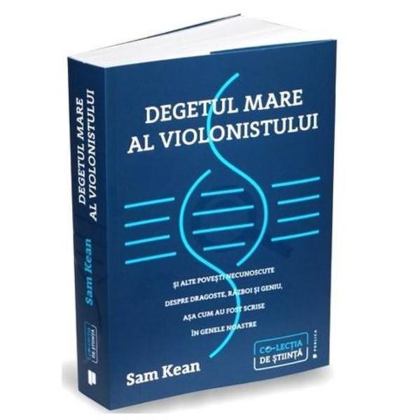 Degetul mare al violonistului - Sam Kean, editura Publica