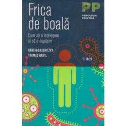 Frica de boala - hans morschitzky, thomas hartl, editura trei