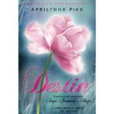 Destin - Aprilynne Pike, editura Litera