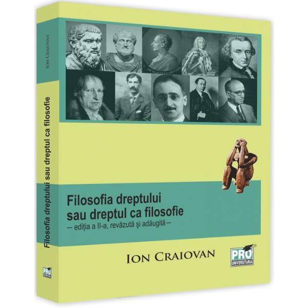 Filosofia dreptului sau dreptul ca filosofie . Ed.2 - Ion Craiovan, editura Universul Juridic