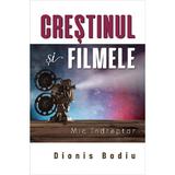 Crestinul si filmele - Dionis Bodiu, editura Casa Cartii