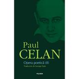 Opera poetica vol.2 - Paul Celan, editura Polirom