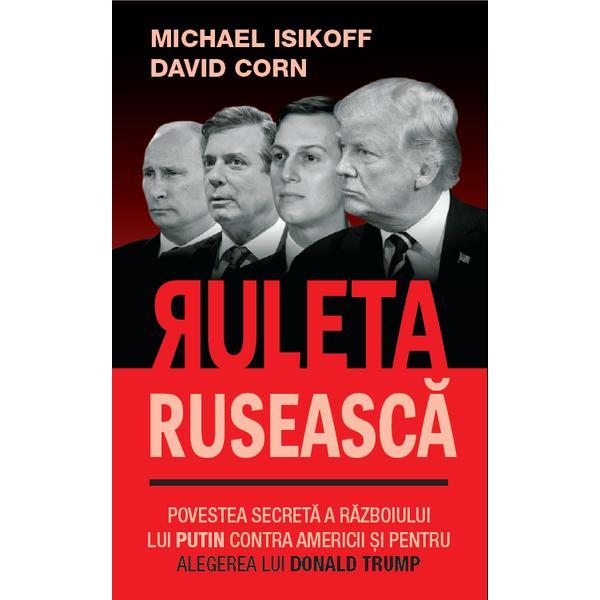 Ruleta ruseasca - Michael Isikoff, David Corn, editura Rao