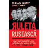 Ruleta ruseasca - Michael Isikoff, David Corn, editura Rao