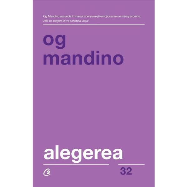 Alegerea - og mandino, editura curtea veche
