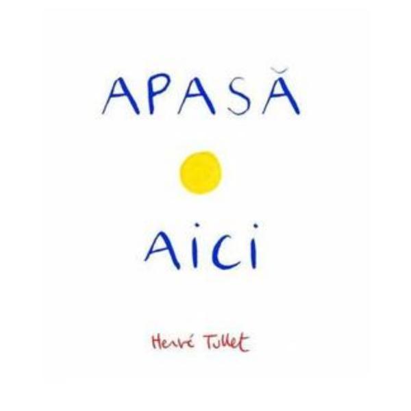 Apasa aici - Herve Tullet, editura Grupul Editorial Art