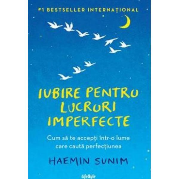 Iubire pentru lucruri imperfecte - haemin sunim, editura lifestyle