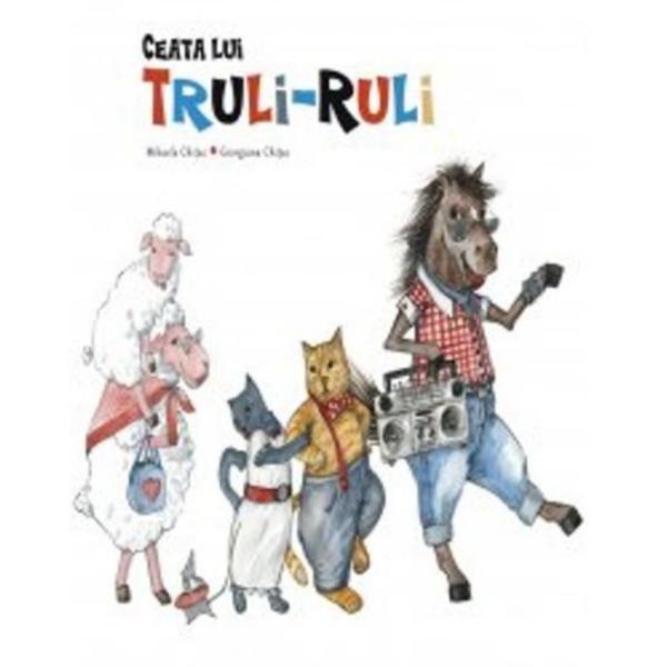 Ceata lui truli-ruli - mihaela chitac, georgiana chitac, editura all
