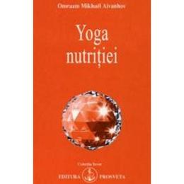 Yoga nutritiei, autor omraam mikhael aivanhov, editura prosveta