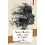 Cine se teme de moarte - nnedi okorafor, editura Polirom