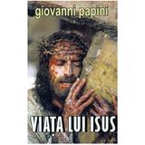 Viata lui Isus - Giovanni Papini, editura Orizonturi