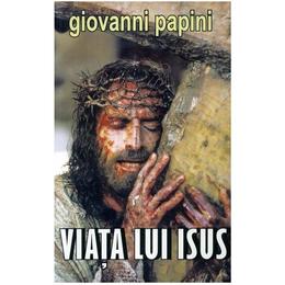 Viata lui isus - giovanni papini, editura orizonturi