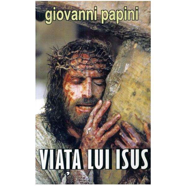 Viata lui isus - giovanni papini, editura orizonturi