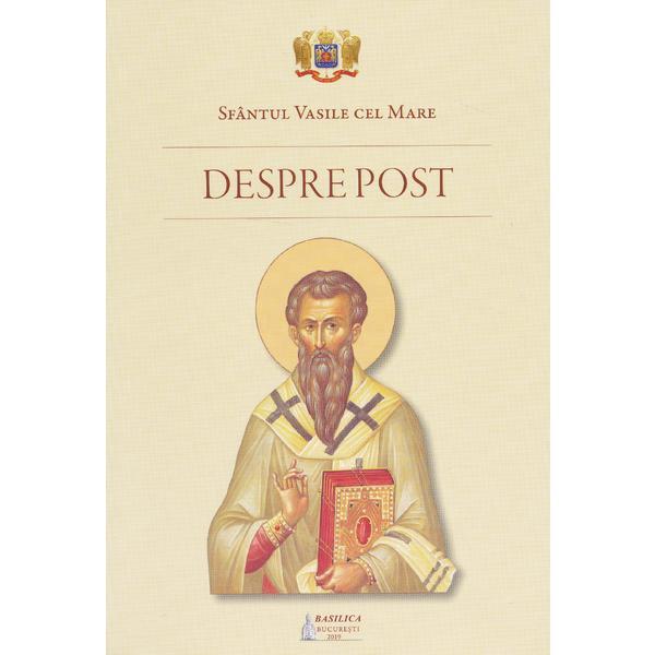 Despre post - sfantul vasile cel mare, editura basilica