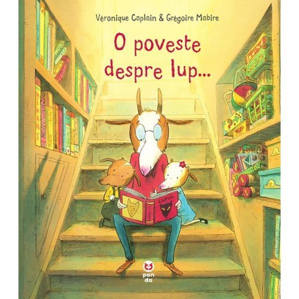 O poveste despre lup... - veronique caplain, gregoire mabire, editura pandora