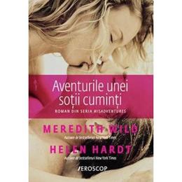 Aventurile unei sotii cuminti - meredith wild, helen hardt, editura trei