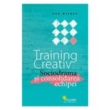 Training creativ. Sociodrama si consolidarea echipei - Ron Wiener, editura Vellant