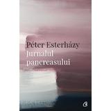 Jurnalul pancreasului - Peter Esterhazy, editura Curtea Veche