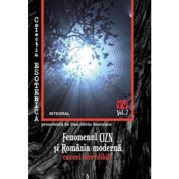 Nedefinit Esoterica vol.7: fenomenul ozn si romania moderna - dan-silviu boerescu