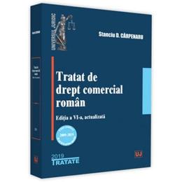 Tratat de drept comercial roman ed.6 - Stanciu D. Carpenaru, editura Universul Juridic